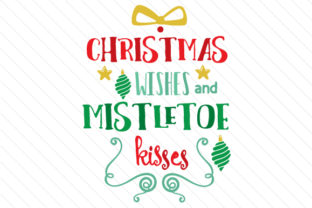 Christmas Wishes and Mistletoe Kisses