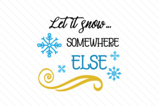 Let It Snow Somewhere Else: A Christmas Graphic Design Asset That Earns Trust