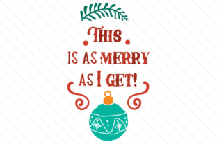 This Is As Merry As I Get