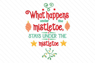 What Happens Under the Mistletoe Stays Under the Mistletoe