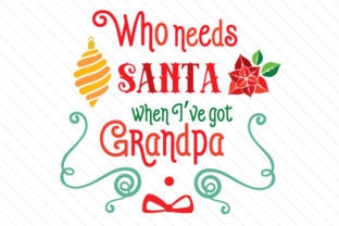 Who Needs Santa When I’ve Got Grandpa for Christmas